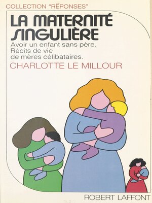 cover image of La maternité singulière